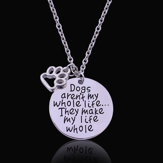 "Dogs aren't my whole life...They make my life whole" Pendant Necklace-DogsTailCircle